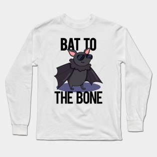 Bat To The Bone Cute Bat Pun Long Sleeve T-Shirt